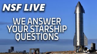 NSF Live We answer your questions about Starship SN8s upcoming test flight [upl. by Ogeid]