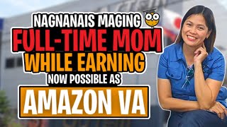 Paano Maging Fulltime Mom While Earning Become an Amazon VA  Mary’s Success Story [upl. by Britta]