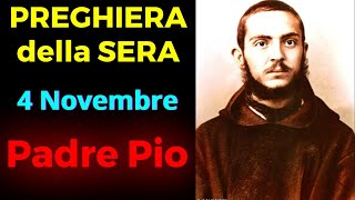 Preghiera della SERA  Preghiera a Padre Pio 4 Novembre [upl. by Gnouc]