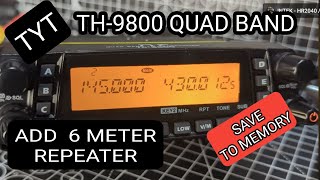 TYT TH9800  ADD 6 Meter Repeater amp Save to Memory [upl. by Baldwin337]