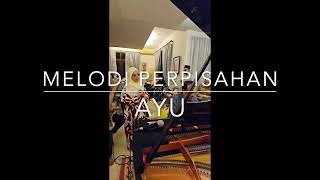 MELODI PERPISAHAN by Ayu [upl. by Idnym]