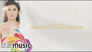 Vina Morales  Ngayon At Kailanman Audio 🎵  Awit Ng Buhay Ko [upl. by Koetke]