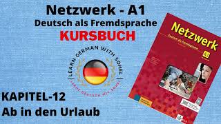 Netzwerk Kursbuch  A1 Audio II KAPITEL – 12 II Ab in den Urlaub [upl. by Beryle]