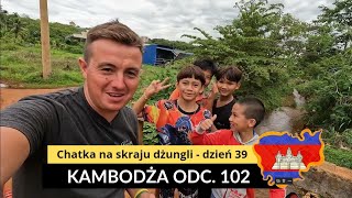 Kambodża  Chatka na skraju dżungli  dzień 39 odc 102 [upl. by Jeffcott619]