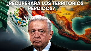 México se prepara para recuperar el territorio Perdido ante EEUU [upl. by Edrahs183]