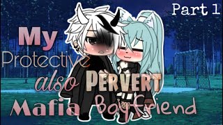 ✨My protective also pervert Mafia boyfriend✨••🖤13🖤••🔐GLMM🔐••🌹Inspired🌹 [upl. by Octavius]