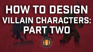 How to Design Villain Characters Part Two [upl. by Ahsoik229]