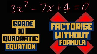 How To Factorise A Quadratic Expression WITHOUT using the Quadratic Equation Grade 10 [upl. by Martijn]