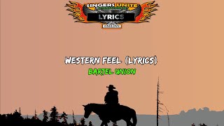 Bartel Union  Western Feel Lyrics [upl. by Yerhcaz]