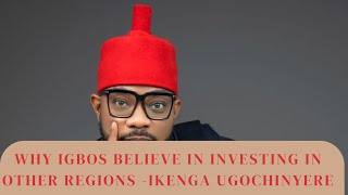 Why Igbos Believe in Investing in Other Regions Ikenga Ugochinyere [upl. by Harlie]