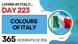 Living in Italy  UNITED COLOURS OF ITALY  Day 223  Moving from Canada to Italy365 Moments of Zen [upl. by Uv]