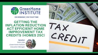 Getting the Inflation Reduction Act Efficient Home Improvement Tax Credits HOMES 25C [upl. by Livvie]