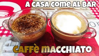 come fare il caffè macchiato a casa come al bar wow [upl. by Annabella]