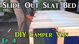 Ep4 Slide Out Slat Bed  Camper Van Build Remodel [upl. by Hardy]