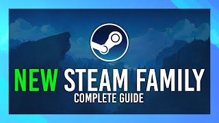 NEW Steam Family  BETTER Game Sharing amp IMPORTANT CHANGES  Everything you need to know [upl. by Scever]