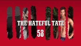 THE HATEFUL TATE 58 [upl. by Ploch853]