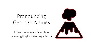 Pronouncing Geologic Names Precambrian Eon [upl. by Harpole]