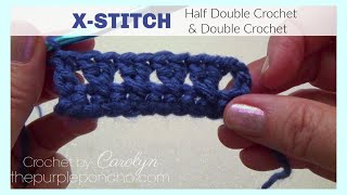 How To Crochet The XStitch in Half Double Crochet amp Double Crochet [upl. by Aoniak]