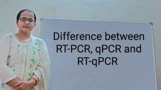 Difference in RTPCR qPCR and RTqPCR  Reverse transcriptase PCR quantitative PCR Real time PCR [upl. by Ennelram]