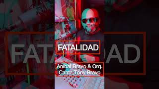 Fatalidad Aníbal Bravo amp Orq Canta Tony Bravo musicalatina merengue [upl. by Correna221]