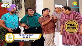 Credit Card I Part 2 I Full Movie I Taarak Mehta Ka Ooltah Chashmah  तारक मेहता [upl. by Annaitsirhc]