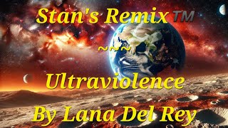 Stans Remix of Ultraviolence [upl. by Balas]