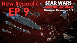 Star Wars Empire at War Thrawns Revenge EP 9  Freedom for Fondor New Republic [upl. by Barclay]