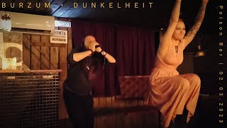 Burzum  Dunkelheit Live  Poison Karaoke Bar  02032023 [upl. by Adnahcir]