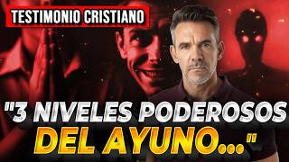 🔴LOS 3 NIVELES ESPIRITUALES DEL AYUNO ¡Testimonios Cristianos Impactantes [upl. by Novyad]