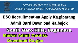 DSC Recruitmentni Admit Cardko Maikai Download Kagen Chugimikgipa Skiani Video SGHo Apply Kagip [upl. by Athalee]