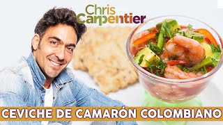 RECETA Como hacer CEVICHE DE CAMARÓN colombiano  Al estilo CHRISTOPHER CARPENTIER [upl. by Ynnub]