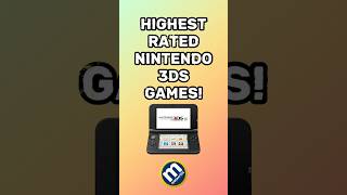 The Highest Rated Nintendo 3DS Games [upl. by Charlton]