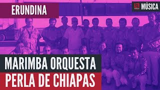 🇲🇽 🎶 «ERUNDINA»  Marimba Orquesta Perla de Chiapas  Música de marimba para bailar [upl. by Oniskey121]