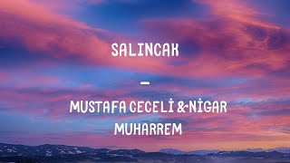 Mustafa Ceceli amp Nigar Muharrem Salıncak Lyrics [upl. by Bogey]