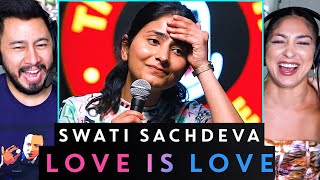 LOVE IS LOVE Stand Up Comedy REACTION  Swati Sachdeva [upl. by Kath]