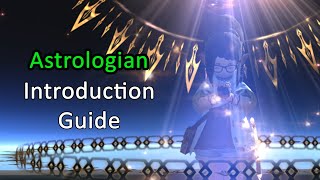 Introduction Guide To Astrologian  FFXIV Endwalker [upl. by Sirromal96]