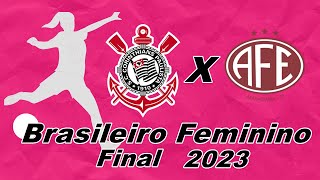 AO VIVO  CORINTHIANS X FERROVIÃRIA  FINAL  BRASILEIROFEMININO 2023  NARRAÃ‡ÃƒO [upl. by Krall249]