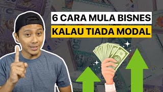 6 Cara Terbaik Mula Bisnes Kalau Tiada Modal [upl. by Amesari]