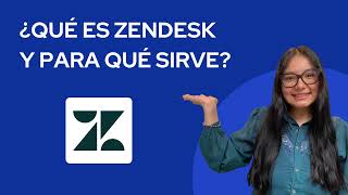 Zendesk  ¿Qué es y para qué sirve [upl. by Ecyaj162]