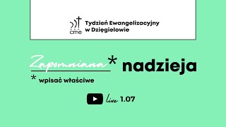 Zapomniana nadzieja – spotkanie ewangelizacyjne – TE Dzięgielów – 1 lipca 2024 [upl. by Dita]