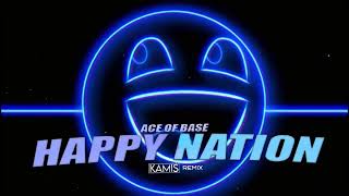 Ace Of Base  Happy Nation KAMIŚ REMIX [upl. by Madelene]