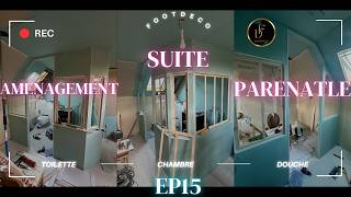 quotAménagement d’une Suite Parentale  Idées et Astuces pour un Espace Confortablequot ep15 renovation [upl. by Savvas]