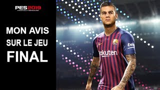 PES 2019  Mon avis sur le jeu final [upl. by Anialed]