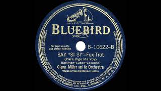 1940 Glenn Miller  Say ‘Si Si’ Marion Hutton vocal [upl. by Notlimah]