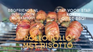 Risotto met Kip van de BBQ met een Italiaanse twist we noemen het quotPolloRolloquot www BBQfriends nl [upl. by Hartzke]