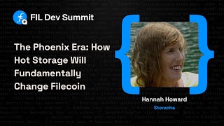 The Phoenix Era How Hot Storage Will Fundamentally Change Filecoin  Hannah Howard [upl. by Jessica]