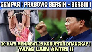 GEMPAR❗️BARU 10 HARI MENJABAT PRABOWO SUDAH TANGKAP 28 KORUPTOR 😱 YANG LAIN ANTRI [upl. by Wawro730]