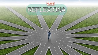 El Sentido de la vida  Reflexiona Live YouTube Directo [upl. by Ahsinnek]