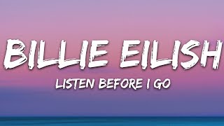 Billie Eilish  listen before i go Lyrics [upl. by Edurtreg]