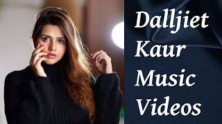 Dalljiet Kaur Music Videos [upl. by Brendin]